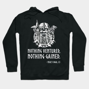 Viking Proverb - Nothing ventured, nothing gained. Hoodie